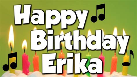 happy birthday erika|Happy Birthday Erika Song